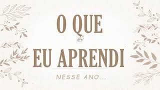 O QUE EU APRENDI NESSE ANO. (Reflexo)