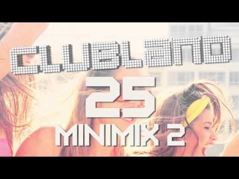 Clubland 25 - Minimix 2 (Out Now)