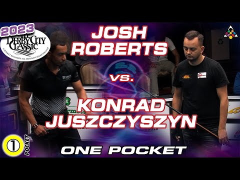 JOSH ROBERTS vs KONRAD JUSZCZYSZYN - 2023 DERBY CITY CLASSIC ONE POCKET DIVISION