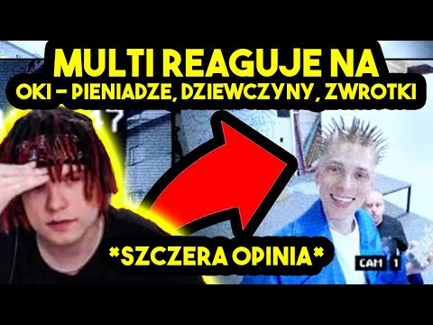 MULTI reaguje na OKI - PIENIĄDZE, DZIEWCZYNY, ZWROTKI *szczera opinia*
