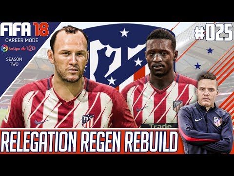 Fifa 18 Atletico Madrid Career Mode - Relegation Regen Rebuild - EP 25 - ITS ANDY NG !