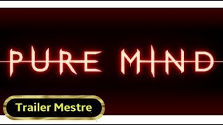 Pure Mind trailer