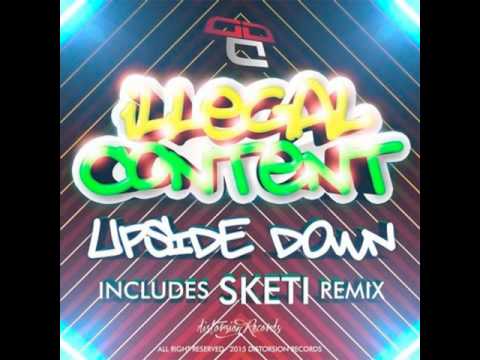 Mixupload Presents: Illegal Content - Upside Down (Sketi Rmx) Breaks