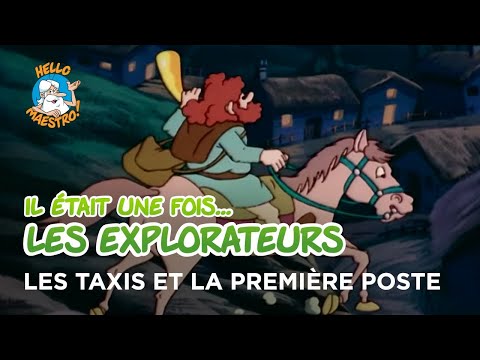 Il était une fois… les Explorateurs 🗺️- Les Taxis et la première poste 📮