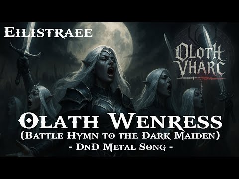 Olath Wenress (Eilistraee Battle Hymn in Drow Language - DnD Metal)