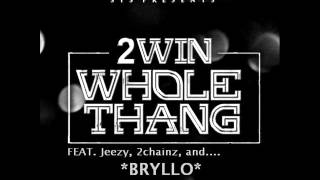 2win -Whole Thang feat. Bryllo, Jeezy and 2Chainz (OFFICIAL REMIX)