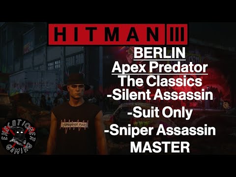 Hitman 3: Berlin - Apex Predator - The Classics - All In One - Master Difficulty