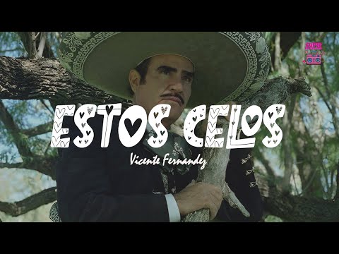Vicente Fernández - Estos Celos (Letra)