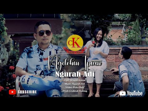 NGETOHIN IPIAN - NGURAH ADI //Official Music Video