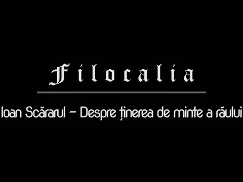 Filocalia - Ioan Scărarul - Despre ținerea de minte a răului