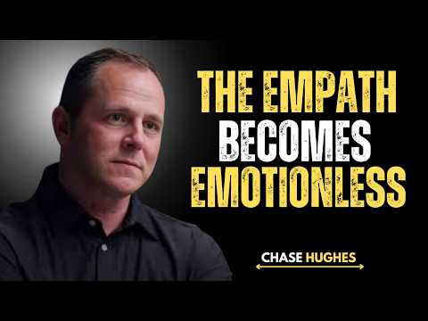 THE EMPATH BECOMES EMOTIONLESS… And Nobody Sees The Warning Signs Coming | CHASE HUGHES