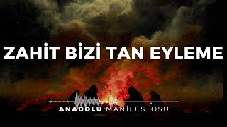 Zahit Bizi Tan Eyleme v2 | Anadolu Manifestosu #muhyiddin