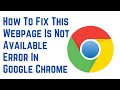How To Fix This Webpage Is Not Available Error In Google Chrome