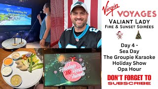 Virgin Voyager Valiant Lady Day 4 Sea Day - The Groupie Karaoke, Holiday Show, & Opa Hour