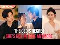 ENG SUB Reborn She Moved On Now The CEO Panics Full Cdrama Fullepisode