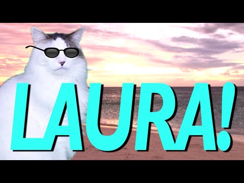 HAPPY BIRTHDAY LAURA! - EPIC CAT Happy Birthday Song