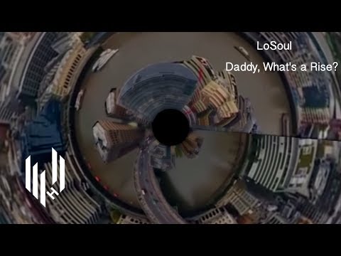 LoSoul - Daddy, What's a Rise? (Official Video)