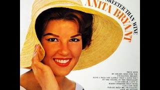 Anita Bryant ~ Have I Told You Lately That I Love You?