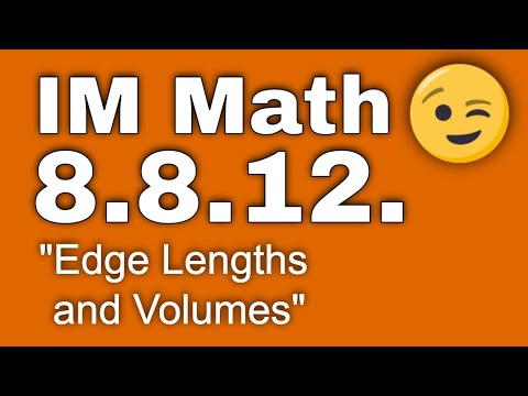 😉 8th Grade, Unit 8, Lesson 12 "Edge Lengths and Volumes"  Illustrative Math