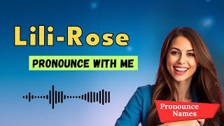 How to pronounce Lili-Rose