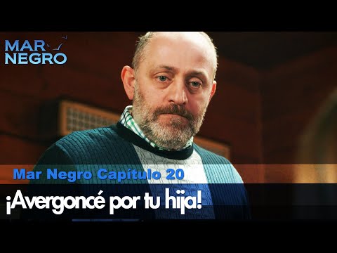 ¡Me avergoncé por tu hija! - Mar Negro Las Escenas