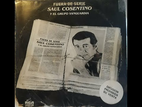 Saúl Cosentino y el Grupo Vanguardia: Fuera de Serie (disco completo)