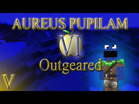Aureus Pupillam: Season VI - Episode 5: Outgeared