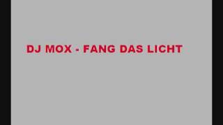DJ MOX Fang das Licht