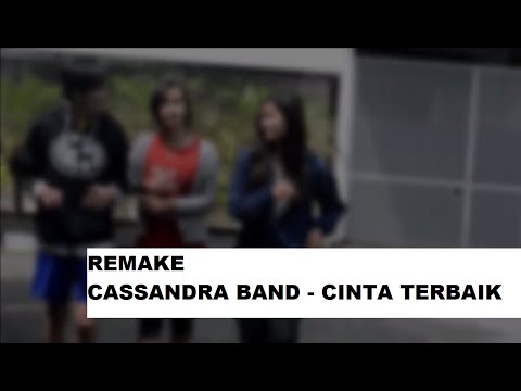 [Remake] Cassandra Band - Cinta Terbaik (Mutiara Bangsa 1)