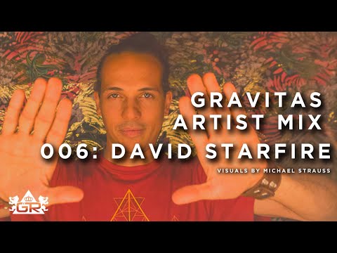 Gravitas Artist Mix 006: David Starfire with Visuals by Michael Strauss