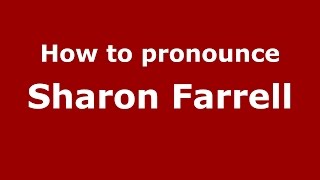 How to pronounce Sharon Farrell