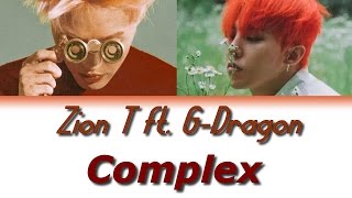 ZION.T – COMPLEX (FEAT. G-DRAGON) [Han|Rom|Vostfr]