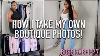 HOW TO TAKE PICTURES FOR YOUR ONLINE BOUTIQUE | Boss Babe Ep.7 | Troyia Monay