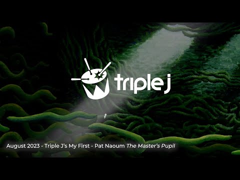Triple J Interview - Pat Naoum - The Master's Pupil