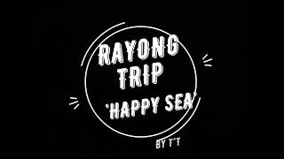2018 Rayong Trip [Happy Sea]