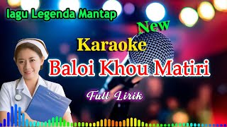 Download lagu Karaoke Nias Baloi Khöu Matiri full lirik terbaru mp3