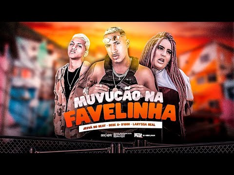 DEDÉ A+D1000 E LARYSSA REAL - MUVUCÃO NA FAVELINHA - REMIX BREGA FUNK ( JEOVÁ NO BEAT )