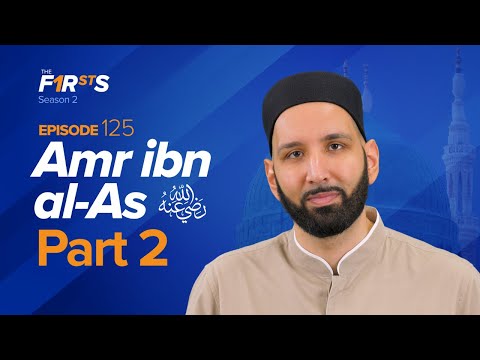 Amr ibn al-As (ra): From Rafah to Egypt | The Firsts | Sahaba Stories | Dr. Omar Suleiman