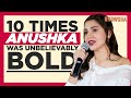Anushka Sharma S Bold Statements You May Have Missed Best Interviews