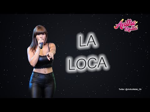 Antho Mattei - La Loca (+Letra)