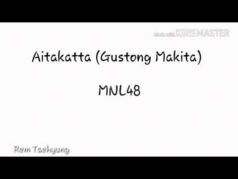 MNL48-Aitakatta (Gustong Makita) Lyrics