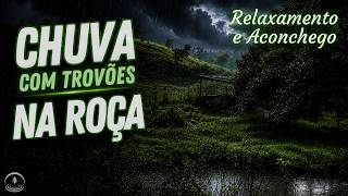 ⛈️Som de CHUVA na ROÇA (Aconchegante e Relaxante) com TROVÕES ⚡Perfeito para Dormir e Estudar