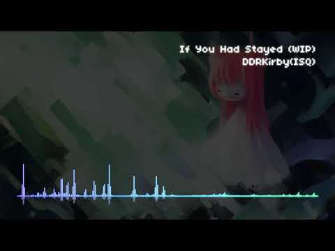 If You Had Stayed (WIP)