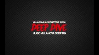 Villanova & Nuno Rozz Feat. Aniyah - Deep Dive (Hugo Villanova Deep Mix)