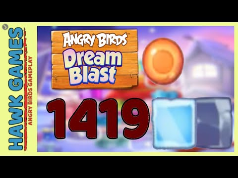 Angry Birds Dream Blast Level 1419 Extreme - Walkthrough, No Boosters