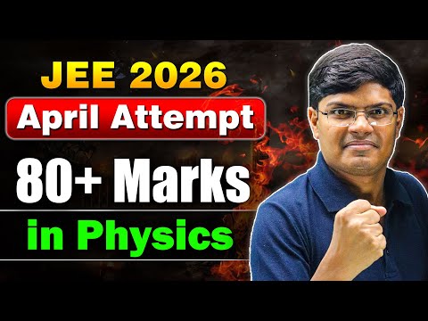 JEE 2026 : 80+ Marks in Physics ULTIMATE Strategy | JEE Mains 2026 April Attempt 🎯| eSaral