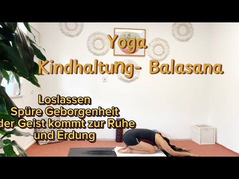 Yoga Kindhaltung- Balasana
