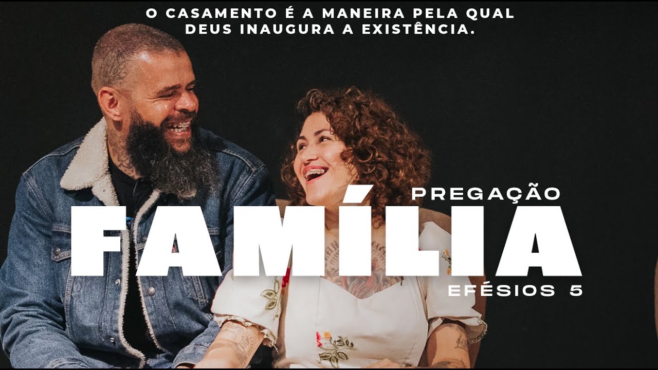 FAMÍLIA - EFÉSIOS 5 - PREGAÇÃO