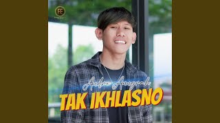 Download lagu Tak Ikhlasno mp3