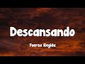 Fuerza Regida - Descansando (letra)